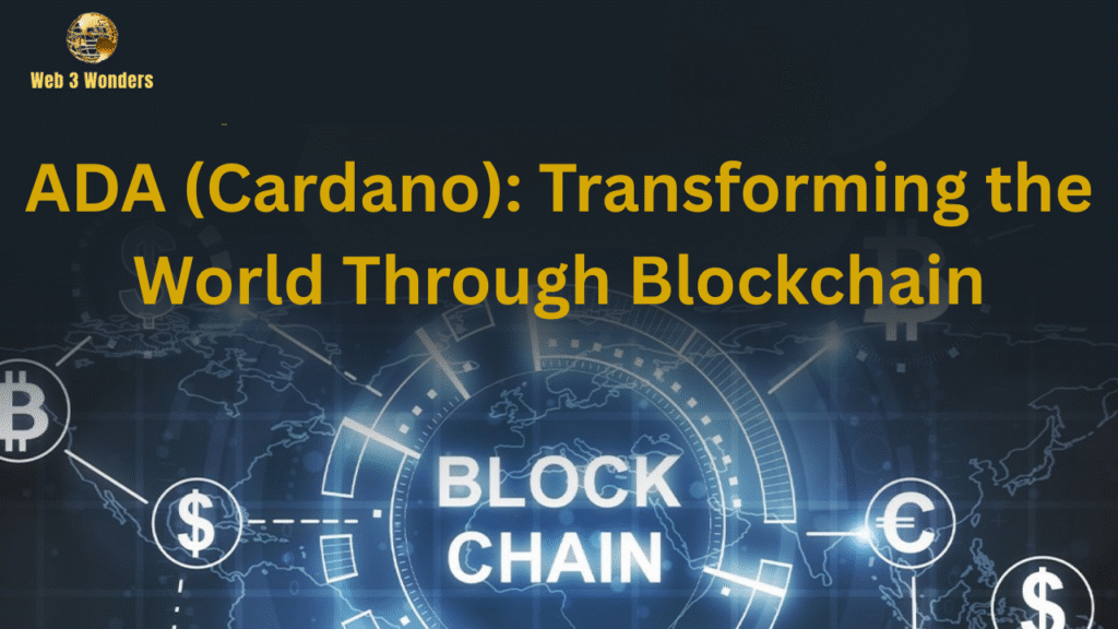 ADA (Cardano) Transforming the World Through Blockchain