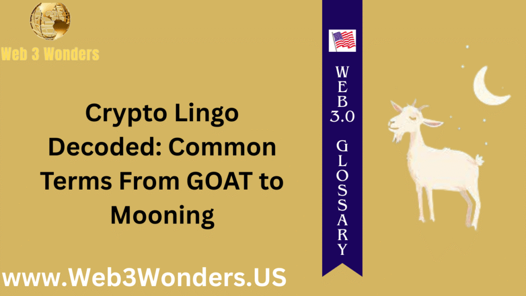 Crypto Lingo Decoded Common Terms From GOAT to Mooning