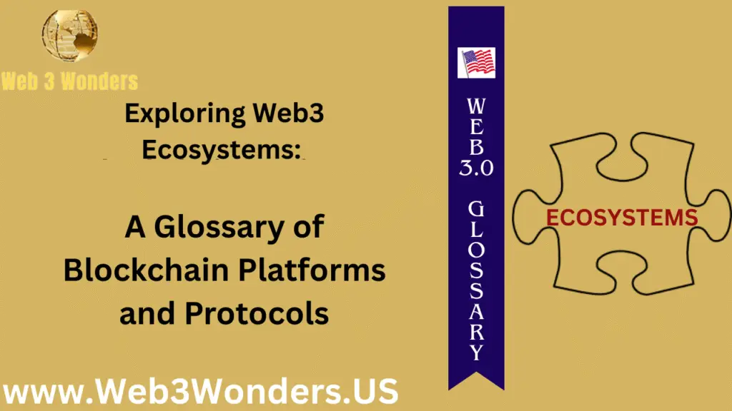 Exploring Web3 Ecosystems A Glossary of Blockchain Platforms and Protocols