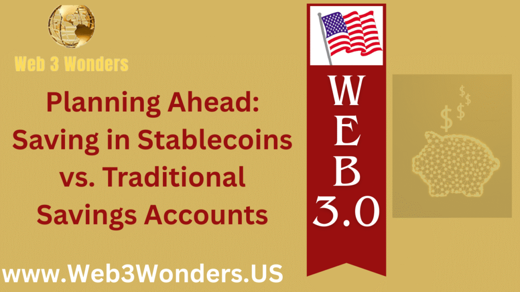 Planning Ahead Saving in Stablecoins vs. Traditional Savings Accounts