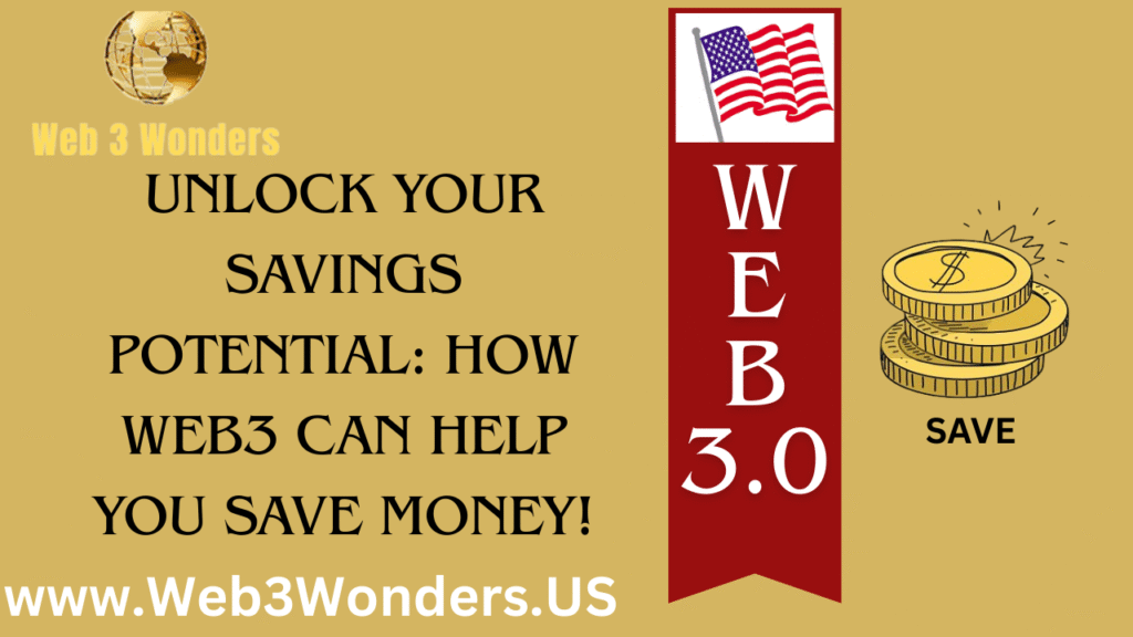 Unlock Your Savings Potential How Web3 Can Help You Save Money!