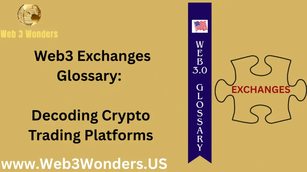 Web3 Exchanges Glossary Decoding Crypto Trading Platforms