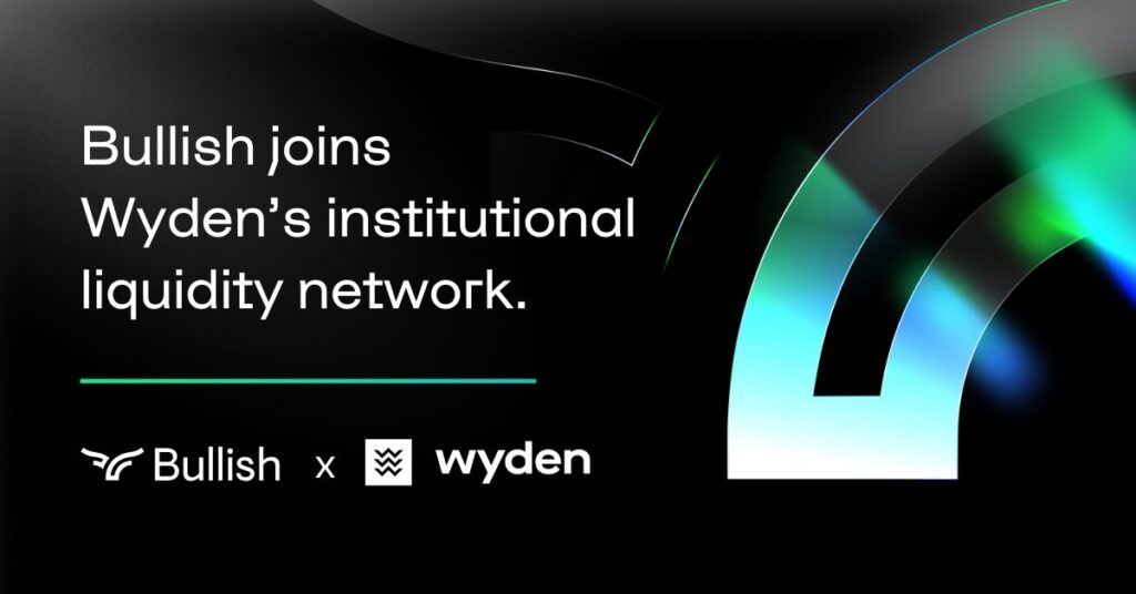 bullish-joins-wyden’s-institutional-liquidity-network,-expanding-access-to-regulated-digital-asset-liquidity-–-bullish