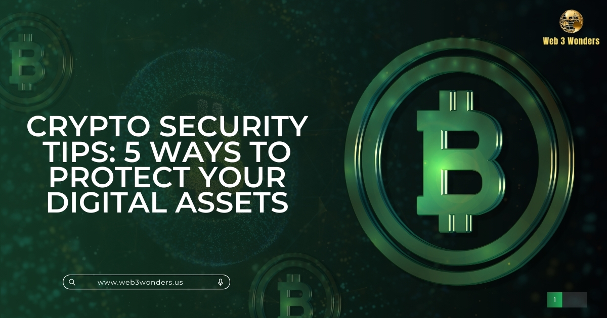 Crypto Security Tips: 5 Ways to Protect Your Digital Assets